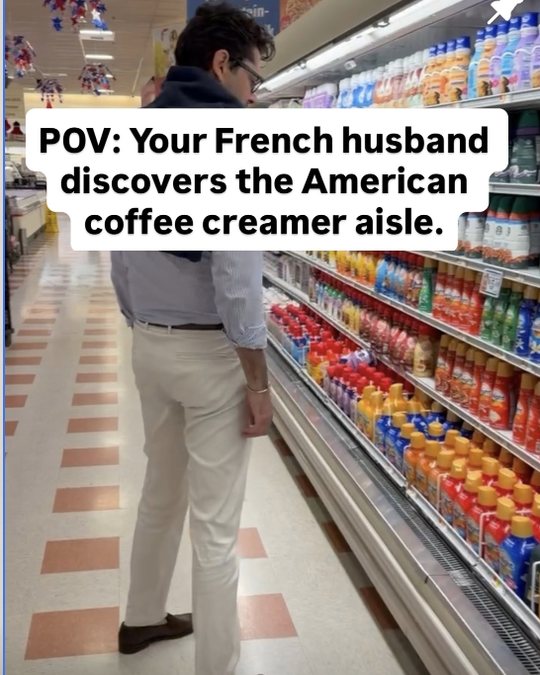 POV: your French husband discovers the American coffee creamer aisle